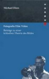 FotografieFilmVideo : Beiträge zu einer kritischen Theorie des Bildes / Michael Diers