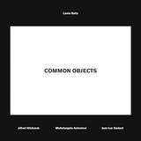 Common objects : Alfred Hitchcock, Michelangelo Antonioni, Jean-Luc Godard, [Le Bal, Paris 23.05-24.08.2014] / Lewis Baltz