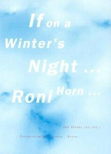 If on a winter's night ... Roni Horn ... : [Fotomuseum Winterthur 29.03.2003 - 01.06.2003] / hrsg. von Urs Stahel, Fotomuseum Winterthur