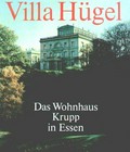 Villa Hügel : das Wohnhaus Krupp in Essen / hrsg. von Tilmann Buddensieg