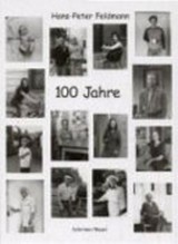 100 Jahre :  mit 101 Photographien des Verfassers / Hans-Peter Feldmann