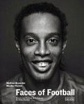 Faces of Football / Mathias Braschler ; Monika Fischer. Vorw. von Bobby Charlton. [Übers. Lisa Rosenblatt]
