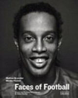 Faces of Football / Mathias Braschler ; Monika Fischer. Vorw. von Bobby Charlton. [Übers. Lisa Rosenblatt]