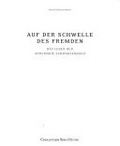 Auf der Schwelle des Fremden : das Leben der Annemarie Schwarzenbach / Alexis Schwarzenbach