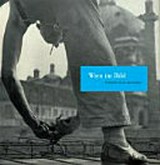 Wien im Bild : Fotobildbände des 20. Jahrhunderts / Michael Ponstingl; [hrsg. von Monika Faber für die Fotosammlung der Albertina, Wien]