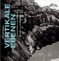 Vertikale Ebenen : Felslandschaften in den Glarner Alpen / Fridolin Walcher ; mit Texten von Otto Brühlmann ...