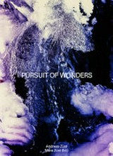 Pursuit of wonders / Andreas Züst ; Mara Züst (ed.)