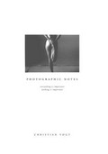 Photographic notes: everything is important - nothing is important / Christian Vogt