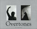 Overtones: diptychs and proportions / Ralph Gibson ; ed. by Ray Merritt ; contributing writers: Miles Barth ... [et al.]