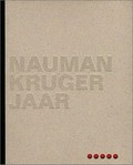 Nauman, Kruger, Jaar / hg. von Eva Keller ... [et al.]
