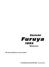 Seiichi Furuya : 1995 - mémoires : [erscheint anlässlich der Ausstellung "Seiichi Furuya - Mémoires 1995" im Fotomuseum Winterthur, 1. April bis 5. Juni 1995] / mit einem Nachw. von Urs Stahel.