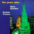 Ten years after: Naples, 1986 - 1996 / [photos:] Nan Goldin; [texts:] Guido Costa ; ed. by Gigi Giannuzzi, Nan Goldin, Guido Costa