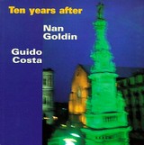 Ten years after: Naples, 1986 - 1996 / [photos:] Nan Goldin; [texts:] Guido Costa ; ed. by Gigi Giannuzzi, Nan Goldin, Guido Costa