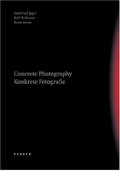 Concrete photography = Konkrete Fotografie / Gottfried Jäger ; Rolf H. Krauss ; Beate Reese. [Transl. German - English Ariane Kossack ...]