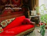 Kraziu portretas : fotografijos sukurtos Kraziuose ir apylinkese 2002-2003 metais = Portrait of Kraziai : photographs created in Kraziai, Lithuania and surroundings in 2002-2003 / Mindaugas Kavaliauskas