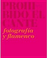 No singing allowed : flamenco & photography / Centro Andaluz de Arte Contemporáneo ; [Ed. José Lebrero Stals]
