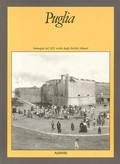 Puglia : immagini del XIX secolo dagli Archivi Alinari / con uno scritto di Cesare Brandi