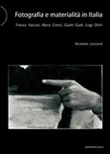 Fotografia e materialità in Italia : Franco Vaccari, Mario Cresci, Guido Guidi, Luigi Ghirri / Nicoletta Leonardi