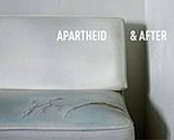 Apartheid & after : [15 March - 9 June 2014, Huis Marseille, Amsterdam] /